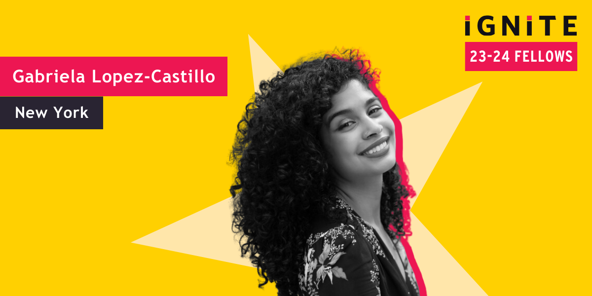 Meet Gabriela Lopez-Castillo, IGNITE's 23-24 New York Fellow